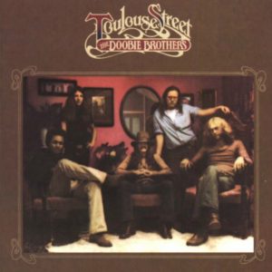 Album cover, Toulouse Street by Doobie Brothers. Released 1972.