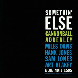 Album cover, Somethin' Else by Cannonball Adderley. Released in 1958