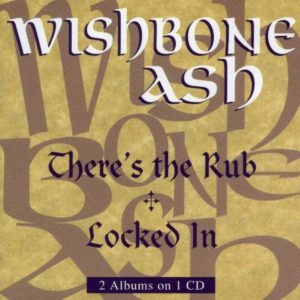 Album cover, Wishbone Ash, compilation of There's The Rub (released in 1974) and Locked In (released in 1976).